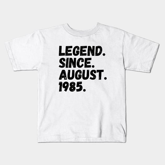 Legend Since August 1985 - Birthday Kids T-Shirt by Textee Store